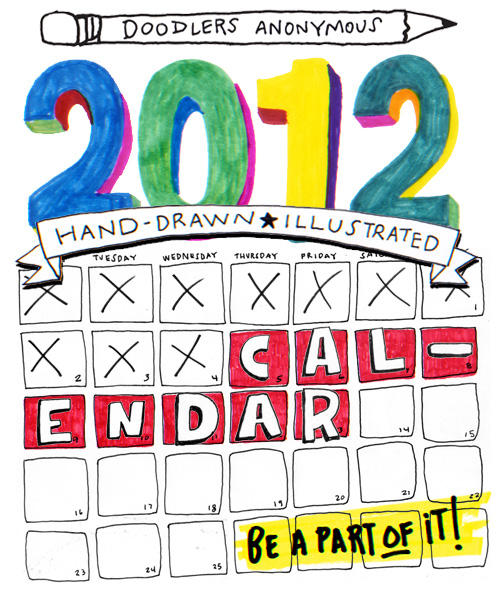 2012 Hand Drawn Calendar, be a part of it.