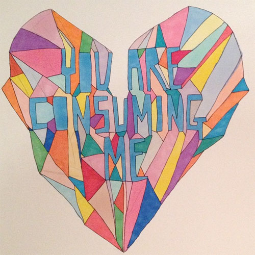Illustration of a heart with the words "you are consuming me"
