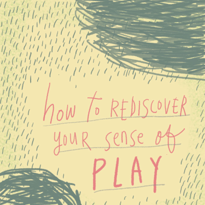 How to rediscover your sense of play sketch.