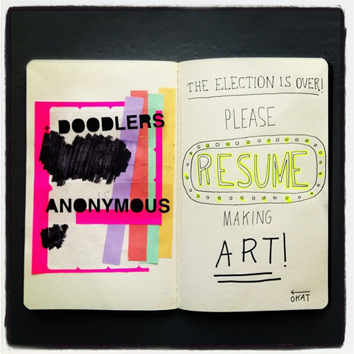 Sketchbook spread that states "the election is over, resume making art."